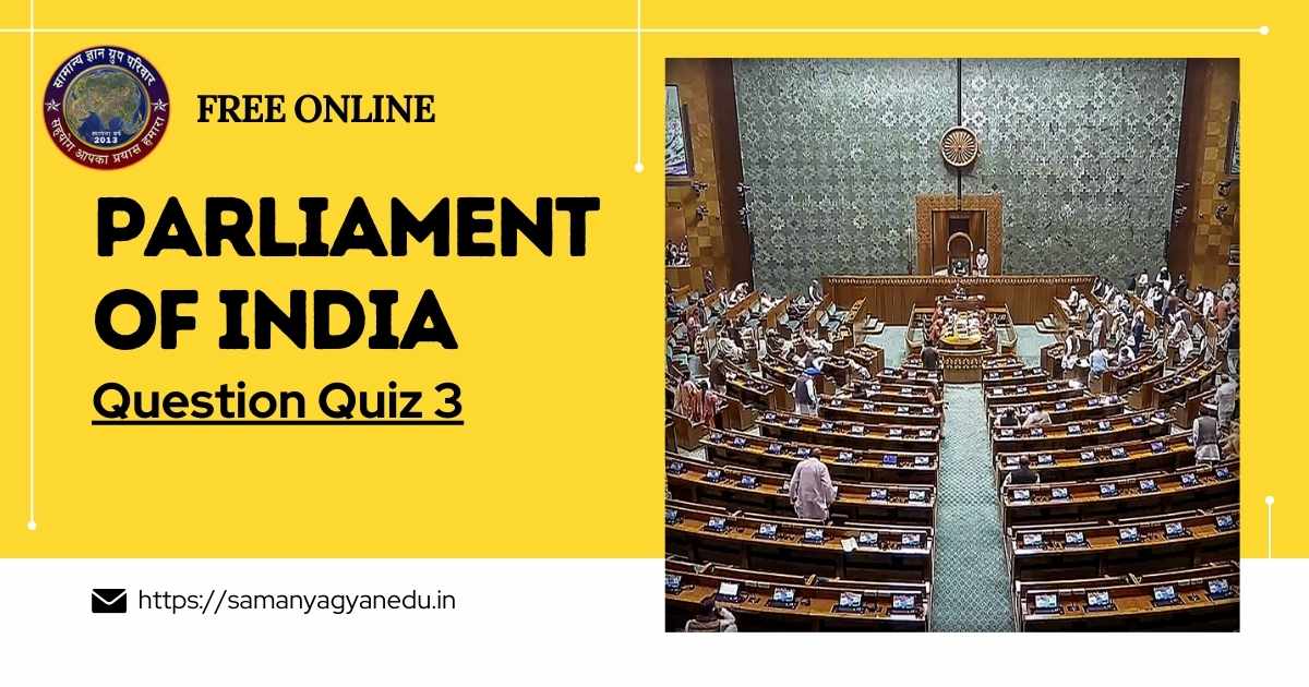 Free Online Parliament of India Question Quiz 3